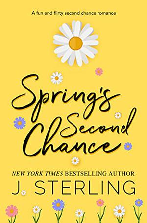 Spring's Second Chance by J. Sterling