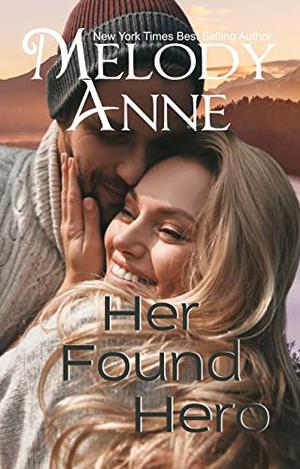 Her Found Hero by Melody Anne