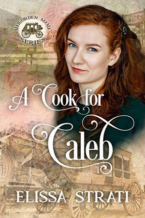 A Cook for Caleb by Elissa Strati