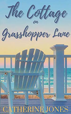 The Cottage on Grasshopper Lane by Catherine Jones