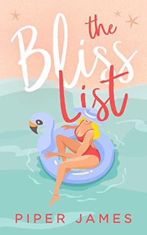 The Bliss List by Piper James