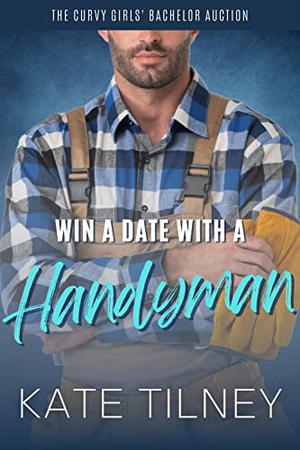 Win a Date with a Handyman (Curvy Girls' Bachelor Auction #5)