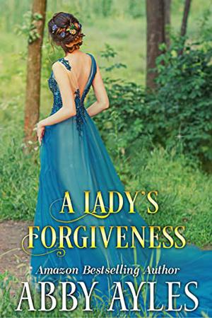 A Lady’s Forgiveness by Abby Ayles