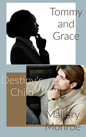 Tommy and Grace: Destiny's Child by Mallory Monroe