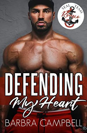 Defending My Heart (SEAL Team Romeo #1)