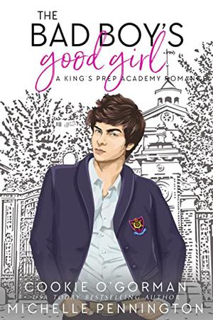 The Bad Boy’s Good Girl by Cookie O'Gorman, Michelle Pennington