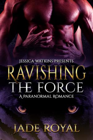 Ravishing the Force by Jade Royal