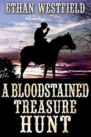 Α Βloodstained Τreasure Ηunt by Ethan Westfield