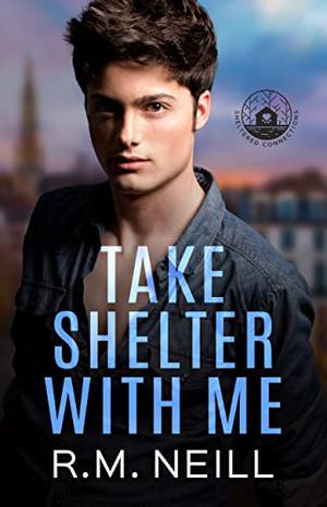 Take Shelter With Me (Sheltered Connections #3)