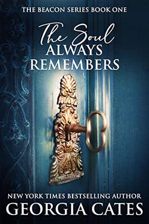 The Soul Always Remembers by Georgia Cates