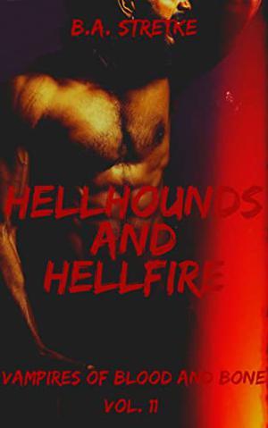 Hellhounds and Hellfire by B.A. Stretke