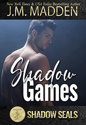 Shadow Games (Shadow SEALs) by J.M. Madden, Shadow Sisters