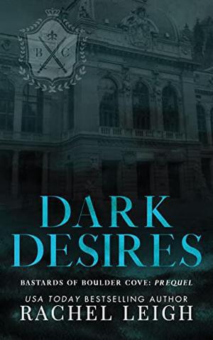 Dark Desires (Bastards of Boulder Cove #0.5)