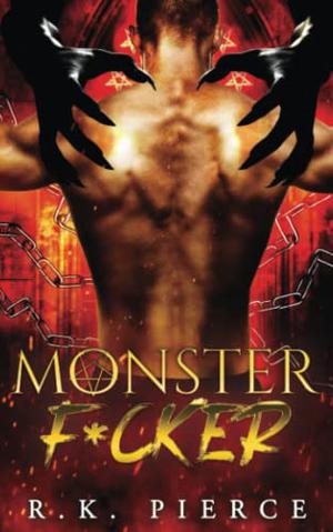 Monster F*cker by R.K. Pierce