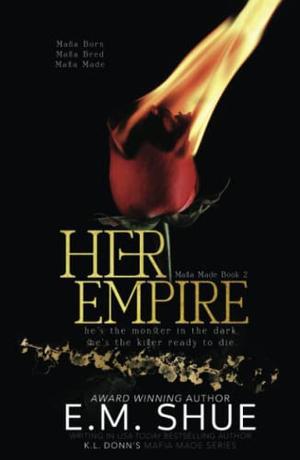 Her Empire by E.M. Shue