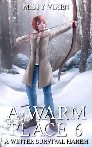 A Warm Place 6 - A Post-Apocalyptic Men's Adventure (A Warm Place #6)