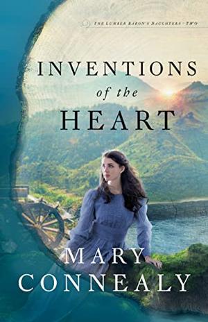 Inventions of the Heart (The Lumber Baron's Daughters #2)