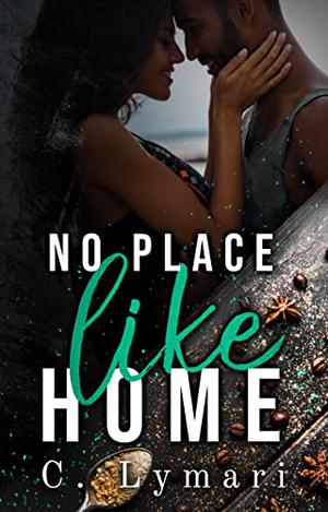 No Place Like Home by C. Lymari