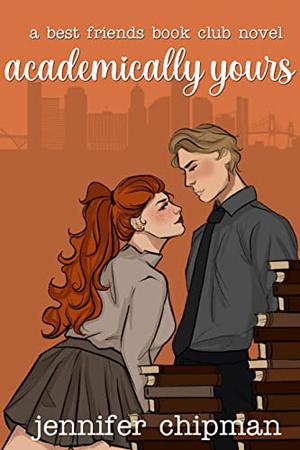 Academically Yours by Jennifer Chipman