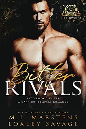 Bitter Rivals by M.J. Marstens, Loxley Savage