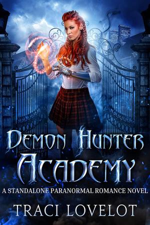 Demon Hunter Academy by Traci Lovelot