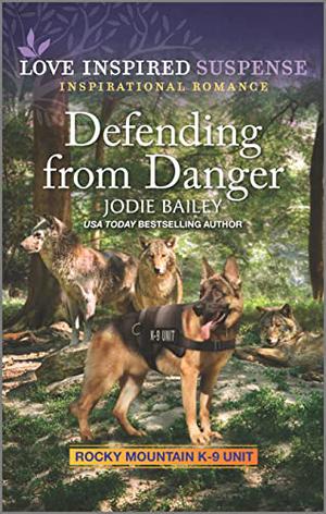 Defending from Danger (Rocky Mountain K-9 Unit #5)