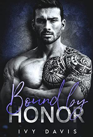 Bound by Honor by Ivy Davis