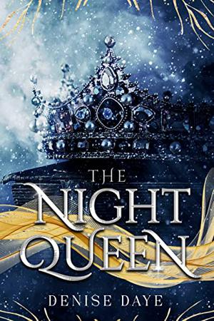The Night Queen by Denise Daye