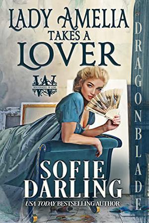 Lady Amelia Takes a Lover by Sofie Darling
