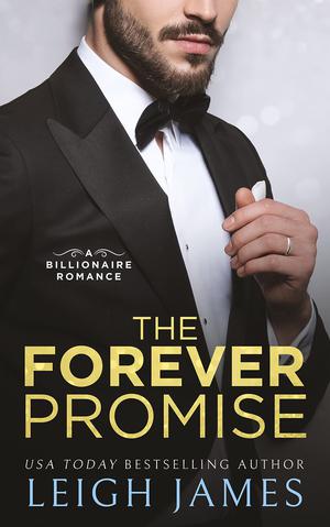 The Forever Promise: A Billionaire Arranged Marriage Romance by Leigh James