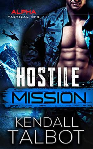 Hostile Mission (Alpha Tactical Ops #2)