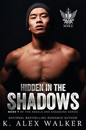 Hidden In The Shadows by K. Alex Walker