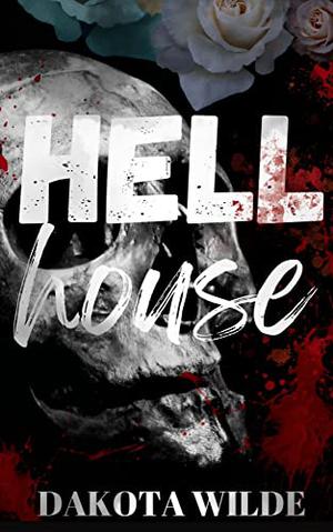Hell House by Dakota Wilde