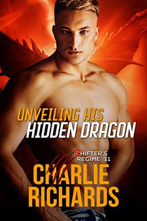 Unveiling His Hidden Dragon (Shifter's Regime #11)