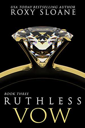 Ruthless Vow by Roxy Sloane