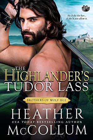 The Highlander’s Tudor Lass (The Brothers of Wolf Isle #3)