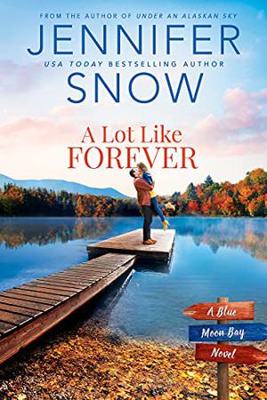 A Lot Like Forever (Blue Moon Bay #3)