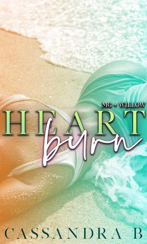 Heart Burn: MG + Willow by Cassandra B, Aubreé Pynn