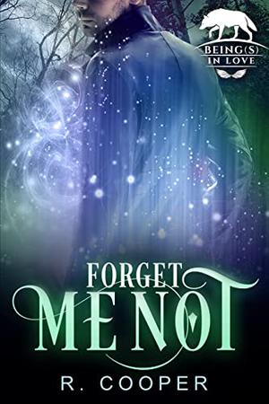 Forget Me Not (Being(s) in Love #10)