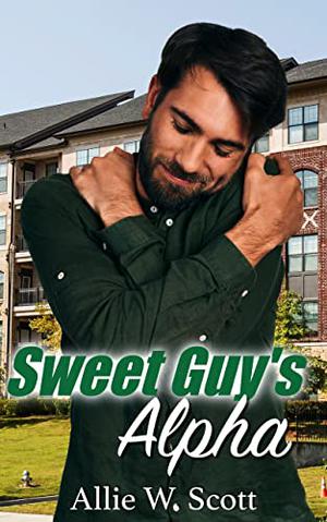 Sweet Guy's Alpha by Allie W. Scott