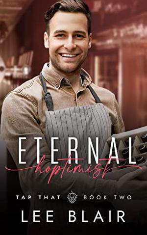Eternal Hoptimist (Tap That Brewery #2)