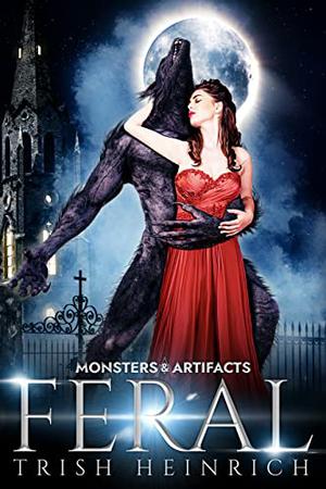 Feral (Monsters & Artifacts #1)