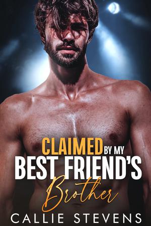 Claimed By My Best Friend's Brother (Soul Sounds Brothers #3)