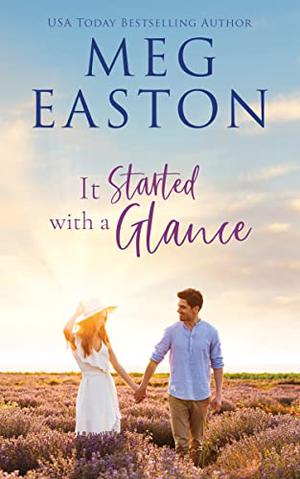 It Started with a Glance by Meg Easton