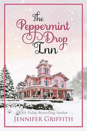 The Peppermint Drop Inn (Christmas House Romances #4)