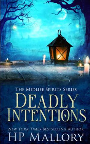 Deadly Intentions: A Paranormal Women's Fiction Novel (Midlife Spirits #6)