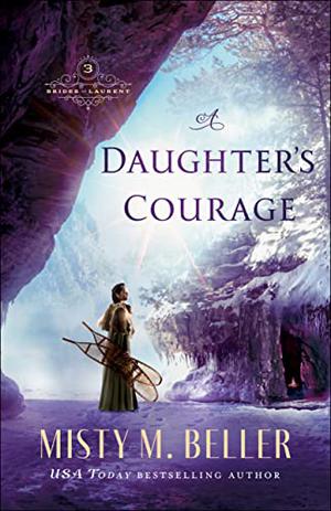 A Daughter's Courage by Misty M. Beller