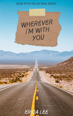 Wherever I’m With You (The Six Pack #11)
