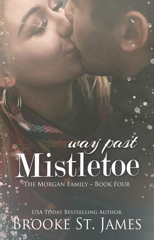 Way Past Mistletoe by Brooke St. James