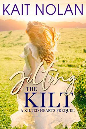 Jilting the Kilt (Kilted Hearts #0.5)
